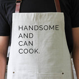 Handsome and Can Cook Chef Apron