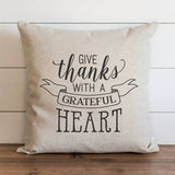 Give Thanks with A Grateful Heart Pillow Cover