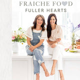 Fraiche Food, Fuller Hearts (Signed Edition): Wholesome Everyday Recipes Made With Love