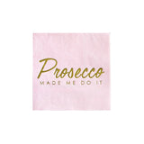 Prosecco Made Me Do It Foil Cocktail Napkin